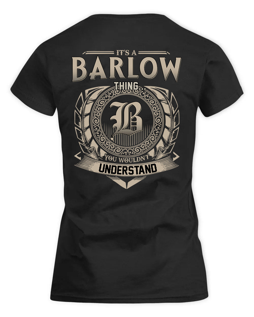 BARLOW HH88-K2–Personalized Name Quote Apparel “It’s a/an NAME Thing You Wouldn’t Understand”