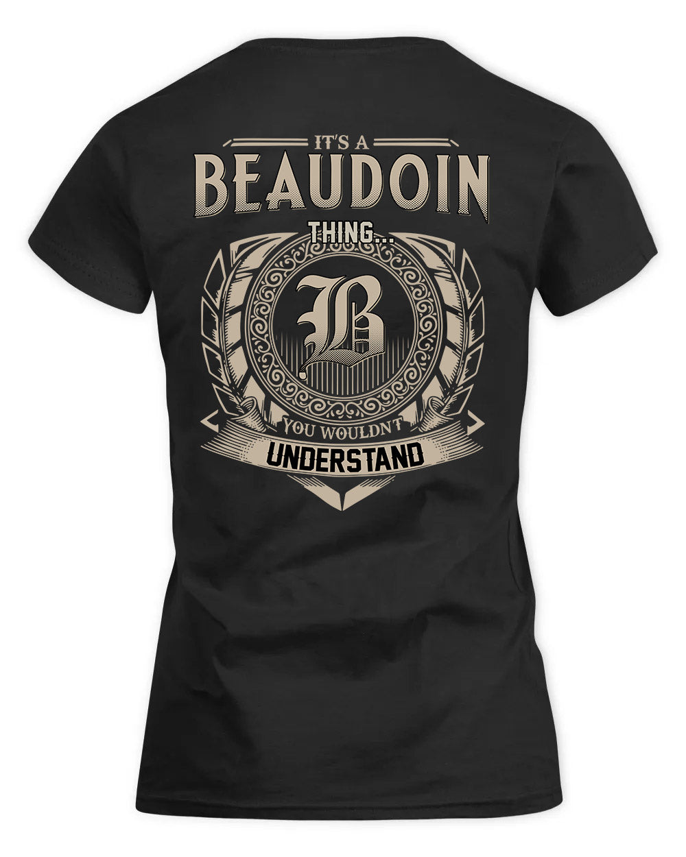 BEAUDOIN HH88-K2–Personalized Name Quote Apparel “It’s a/an NAME Thing You Wouldn’t Understand”