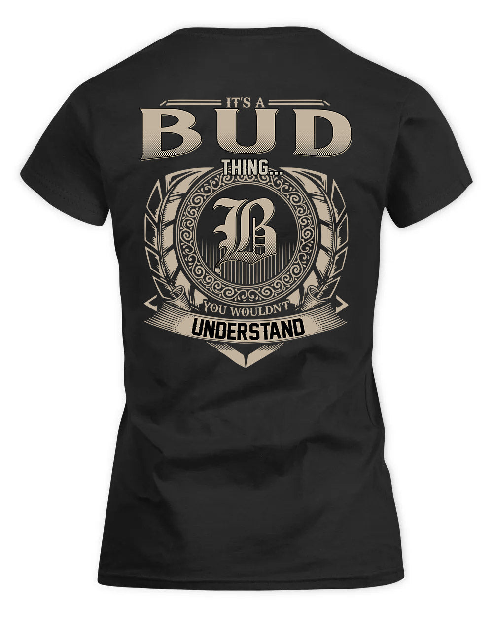 BUD HH88-K2–Personalized Name Quote Apparel “It’s a/an NAME Thing You Wouldn’t Understand”