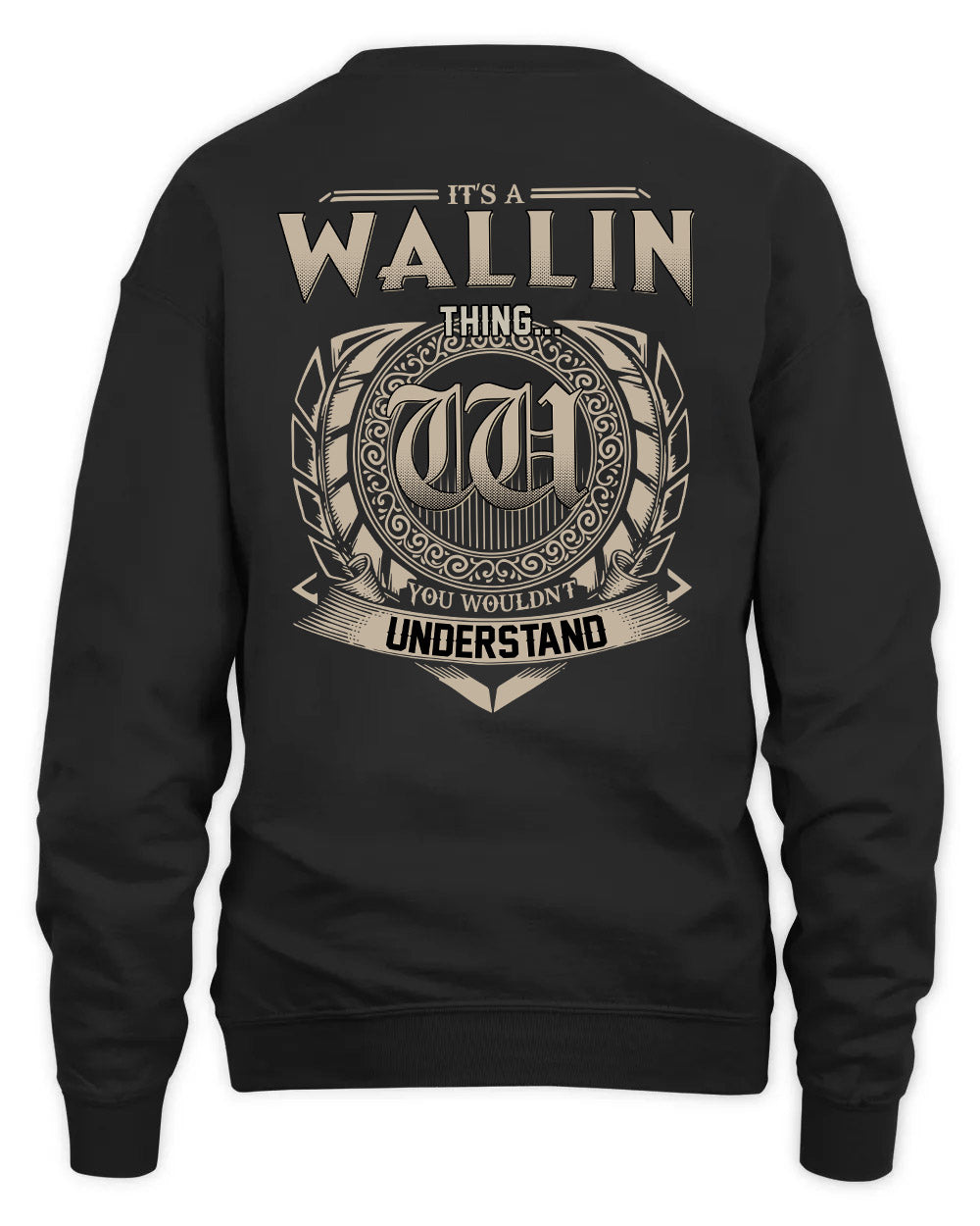 WALLIN HH88-K2–Personalized Name Quote Apparel “It’s a/an NAME Thing You Wouldn’t Understand”