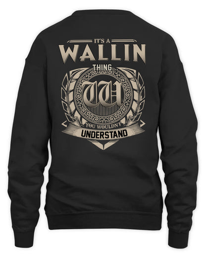 WALLIN HH88-K2–Personalized Name Quote Apparel “It’s a/an NAME Thing You Wouldn’t Understand”