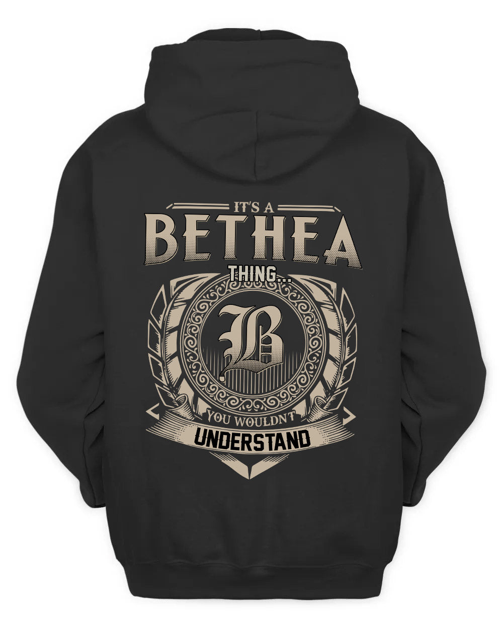 BETHEA HH88-K2–Personalized Name Quote Apparel “It’s a/an NAME Thing You Wouldn’t Understand”