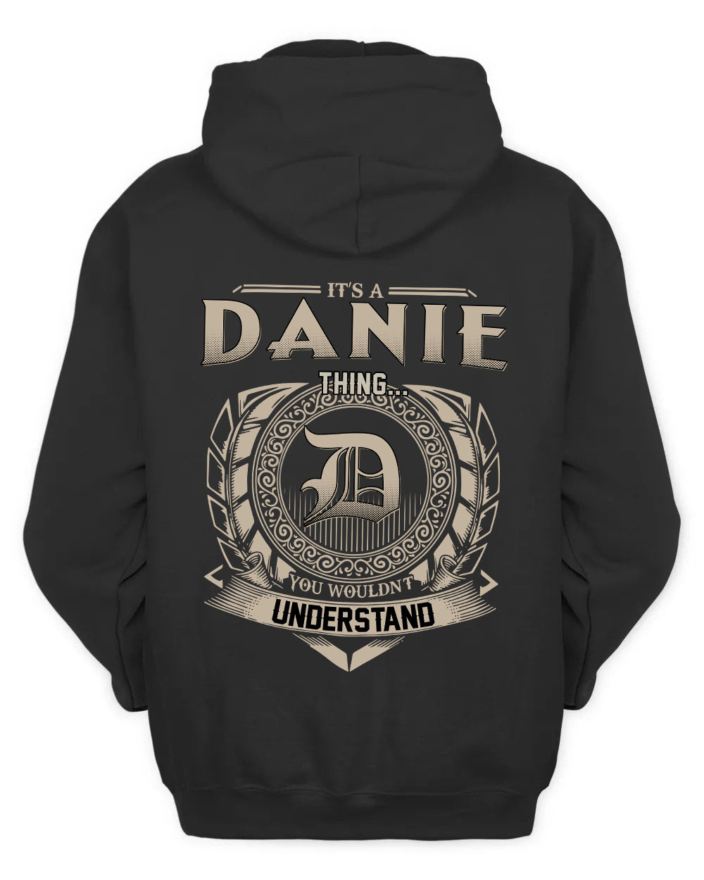 DANIE HH88-K2–Personalized Name Quote Apparel “It’s a/an NAME Thing You Wouldn’t Understand”