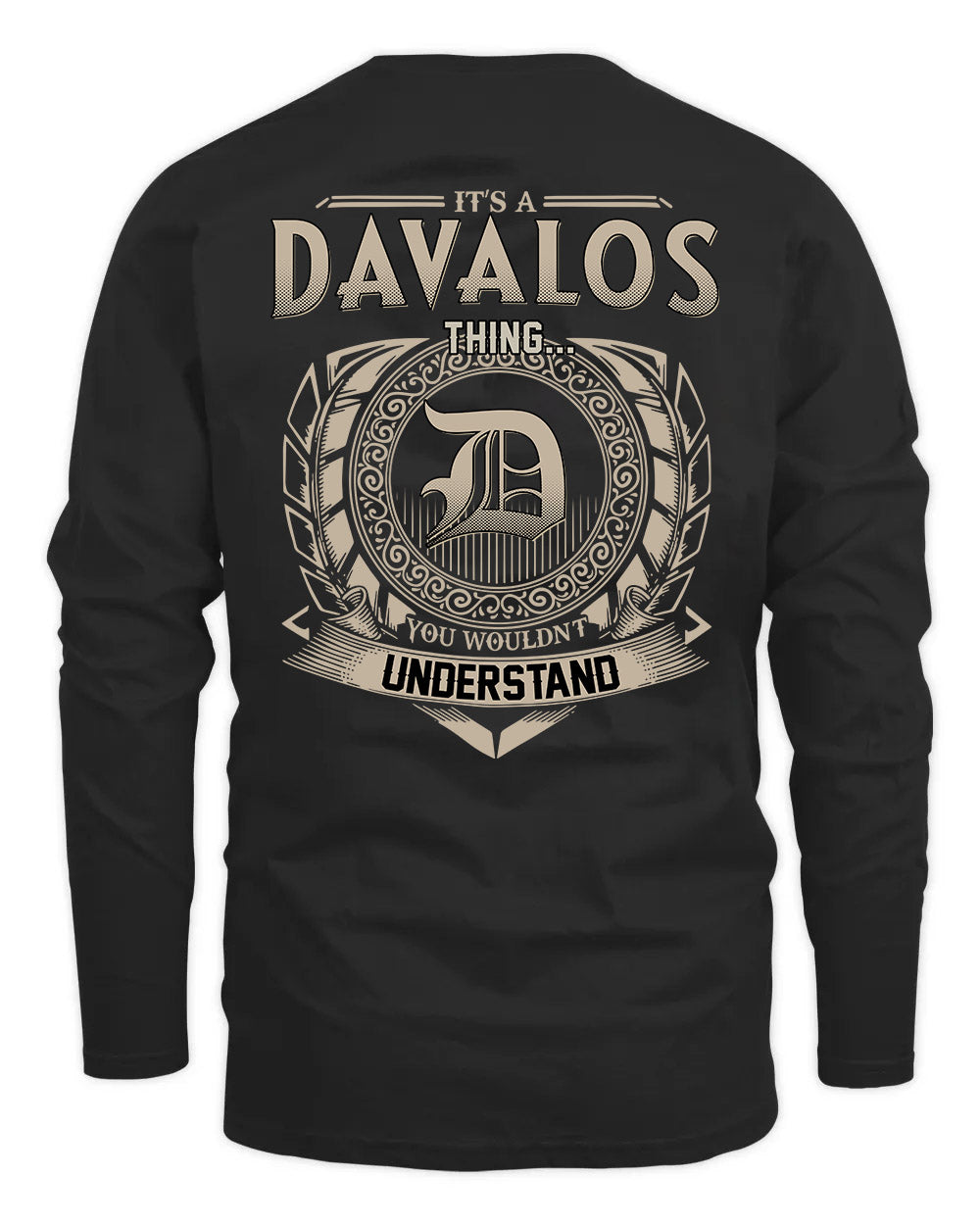DAVALOS HH88-K2–Personalized Name Quote Apparel “It’s a/an NAME Thing You Wouldn’t Understand”