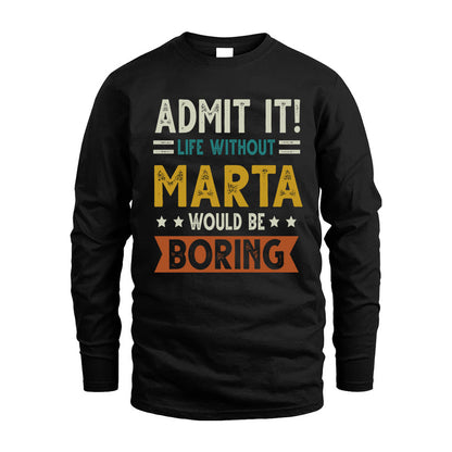 MARTA HH88-K2–Personalized Funny Quote Apparel “Life Without NAME Would Be Boring”