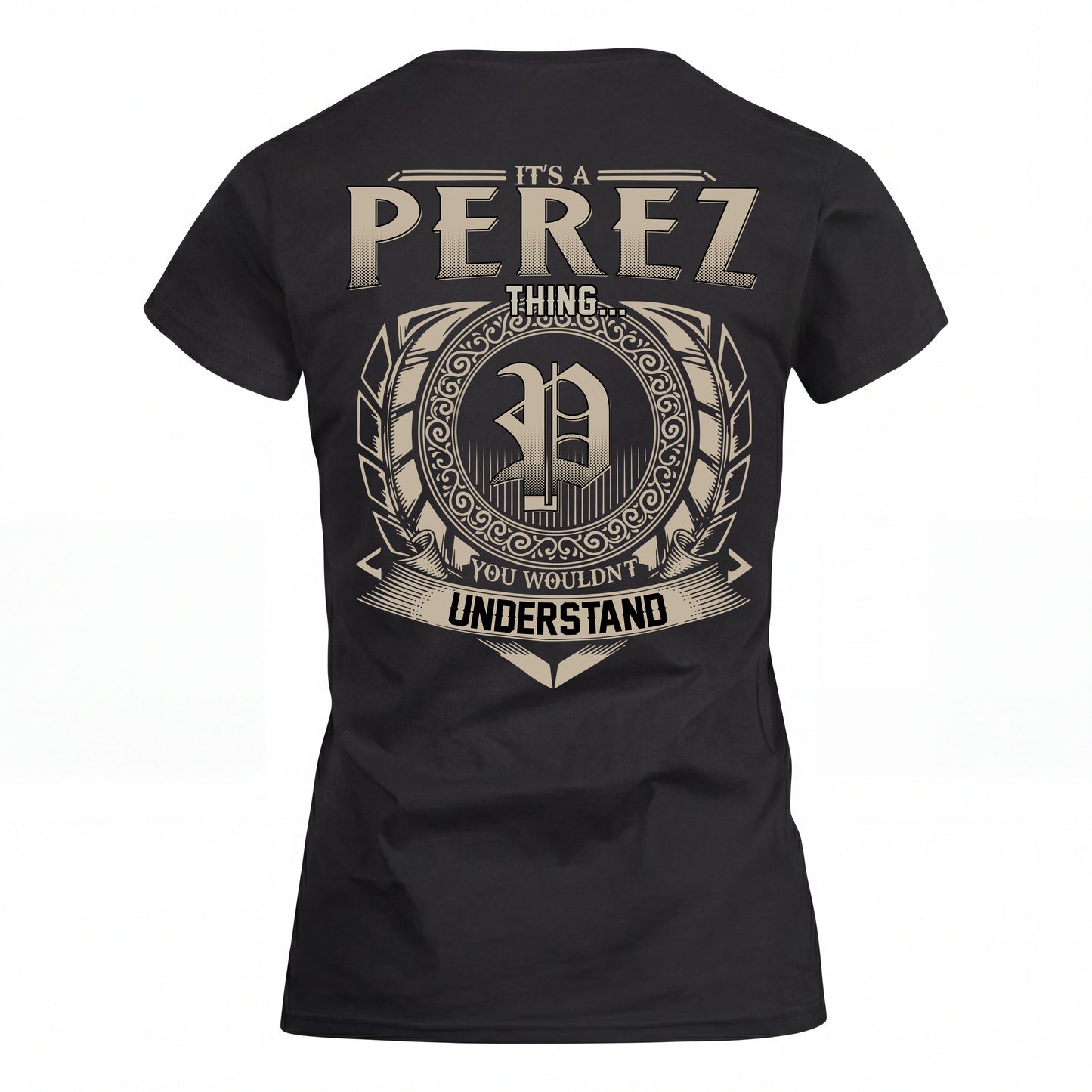 PEREZ HH88-K2–Personalized Name Quote Apparel “It’s an NAME Thing You Wouldn’t Understand”