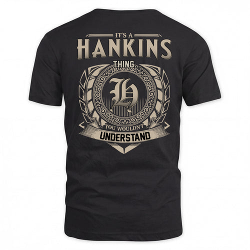 HANKINS HH88-K2–Personalized Name Quote Apparel “It’s a/an NAME Thing You Wouldn’t Understand”