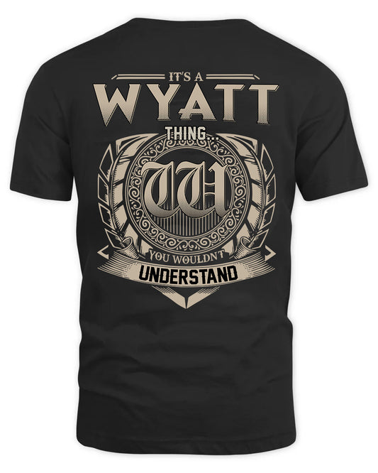 WYATT HH88-K2–Personalized Name Quote Apparel “It’s a/an NAME Thing You Wouldn’t Understand”