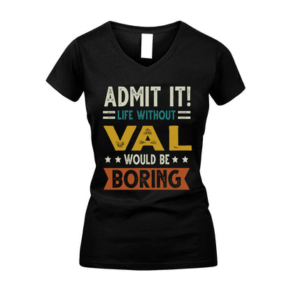 HILDRETH HH88-K2–Personalized Funny Quote Apparel “Life Without NAME Would Be Boring”