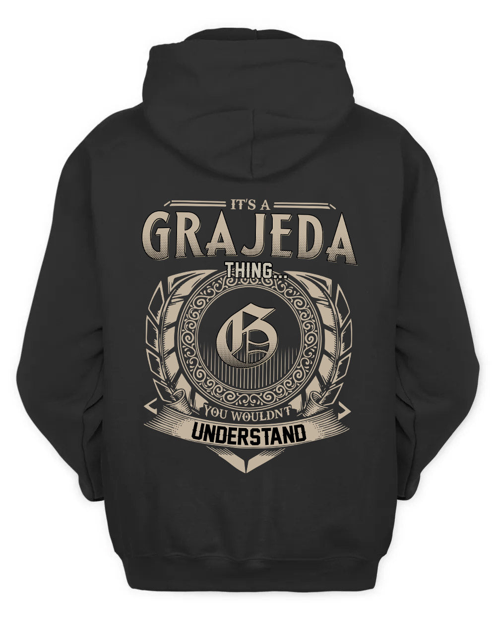 GRAJEDA HH88-K2–Personalized Name Quote Apparel “It’s a/an NAME Thing You Wouldn’t Understand”