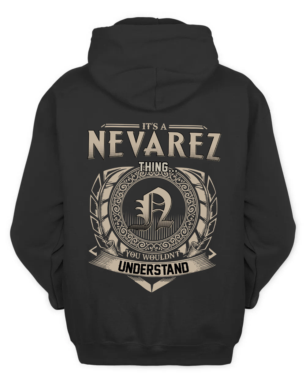 NEVAREZ HH88-K2–Personalized Name Quote Apparel “It’s a/an NAME Thing You Wouldn’t Understand”