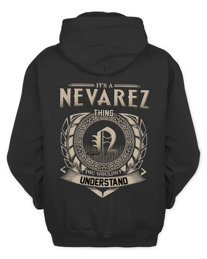 NEVAREZ HH88-K2–Personalized Name Quote Apparel “It’s a/an NAME Thing You Wouldn’t Understand”