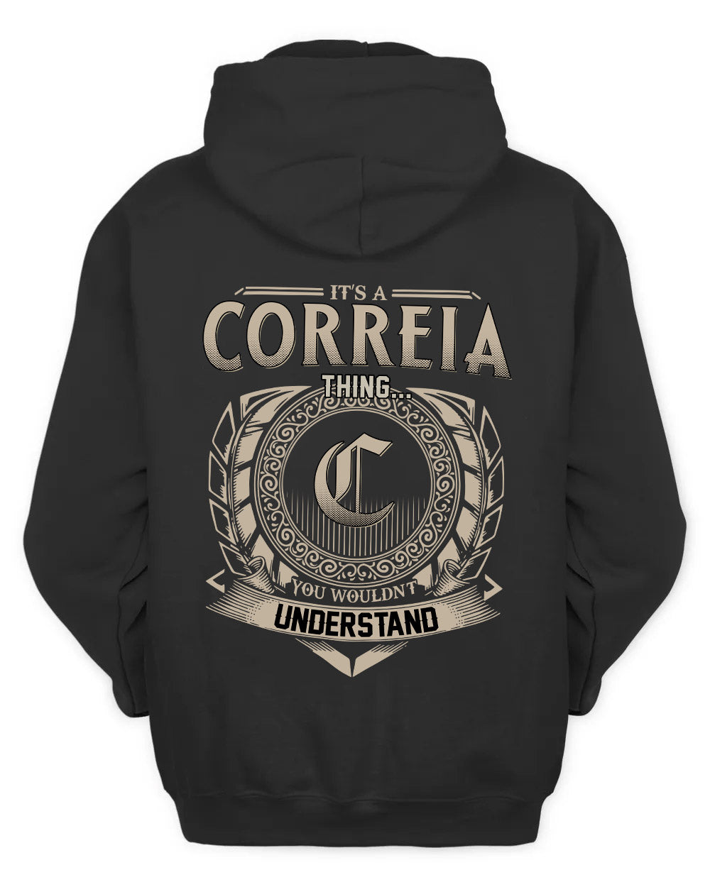 CORREIA HH88-K2–Personalized Name Quote Apparel “It’s a/an NAME Thing You Wouldn’t Understand”