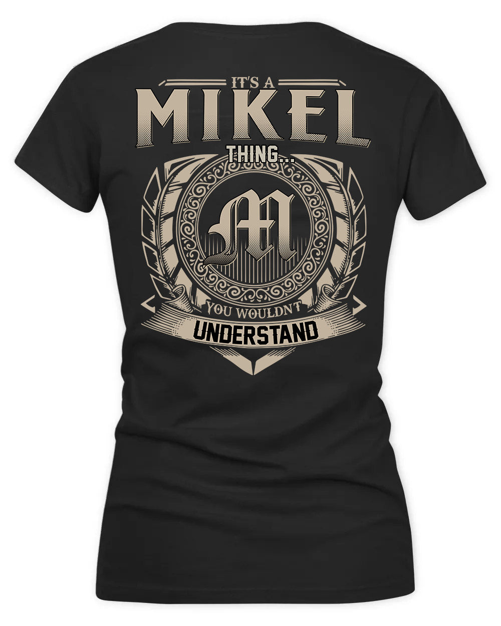 MIKEL HH88-K2–Personalized Name Quote Apparel “It’s a/an NAME Thing You Wouldn’t Understand”