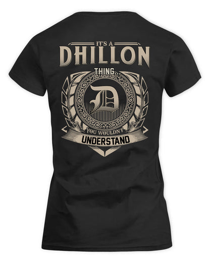 DHILLON HH88-K2–Personalized Name Quote Apparel “It’s a/an NAME Thing You Wouldn’t Understand”