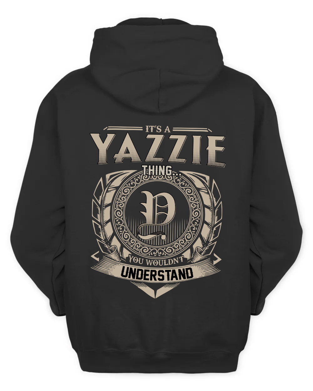 YAZZIE HH88-K2–Personalized Name Quote Apparel “It’s a/an NAME Thing You Wouldn’t Understand”