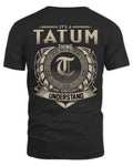 TATUM HH88-K2–Personalized Name Quote Apparel “It’s a/an NAME Thing You Wouldn’t Understand”