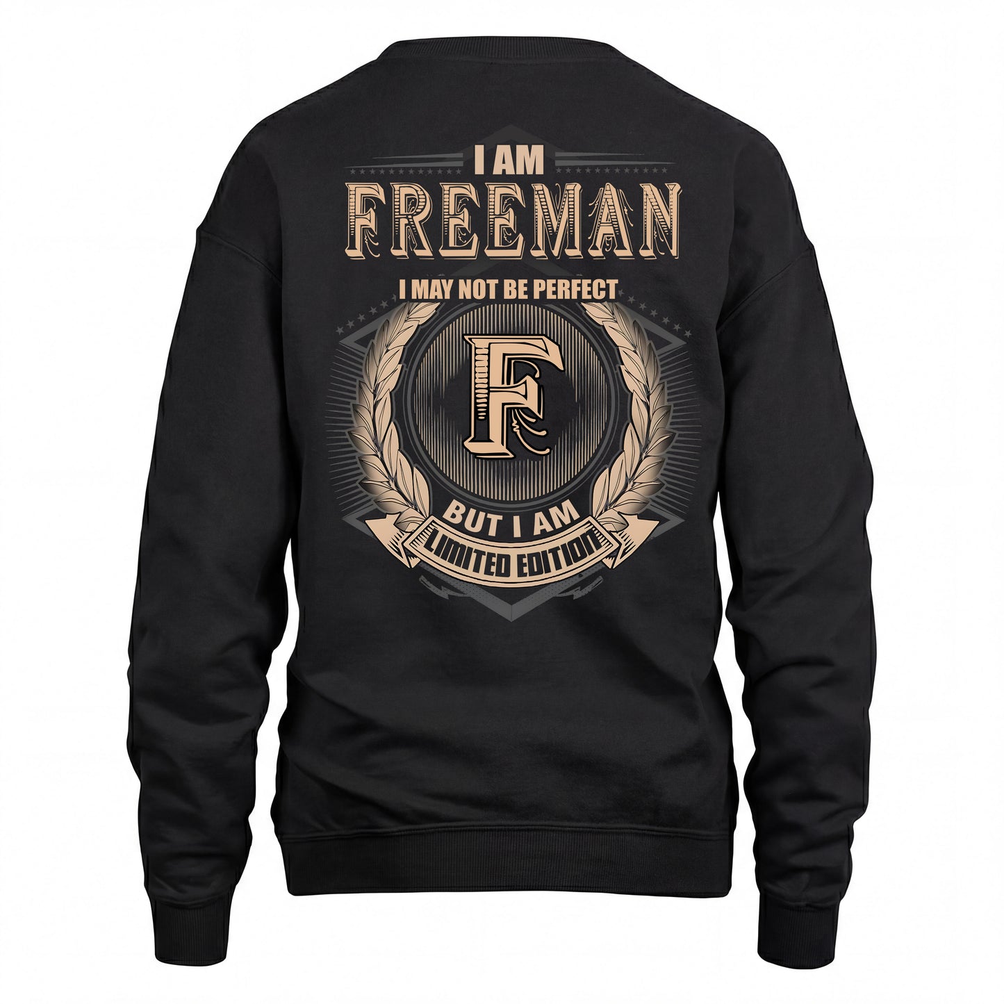 FREEMAN 2K-101–Personalized Name Quote Apparel “I Am NAME May Not Be Perfect But I Am Limited Edition”