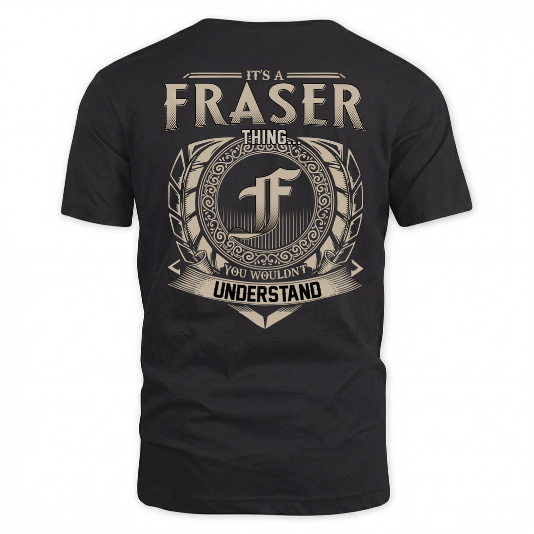 FRASER HH88-K2–Personalized Name Quote Apparel “It’s a/an NAME Thing You Wouldn’t Understand”