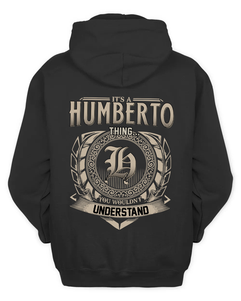 HUMBERTO HH88-K2–Personalized Name Quote Apparel “It’s a/an NAME Thing You Wouldn’t Understand”