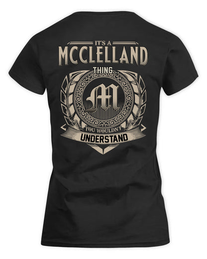 MCCLELLAND HH88-K2–Personalized Name Quote Apparel “It’s a/an NAME Thing You Wouldn’t Understand”