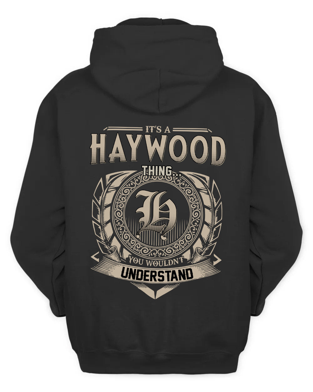 HAYWOOD HH88-K2–Personalized Name Quote Apparel “It’s a/an NAME Thing You Wouldn’t Understand”