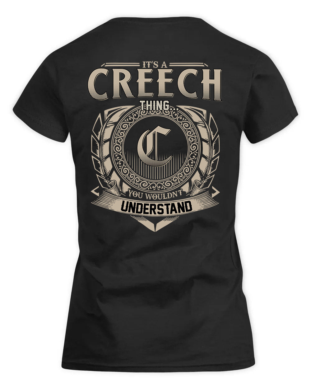 CREECH HH88-K2–Personalized Name Quote Apparel “It’s a/an NAME Thing You Wouldn’t Understand”