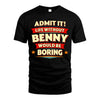 BENNY HH88-K2-106–Personalized Funny Quote Apparel “Life Without NAME Would Be Boring”