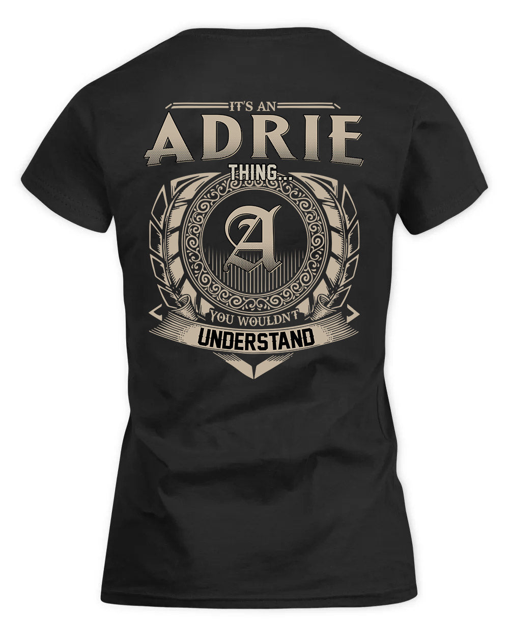 ADRIE HH88-K2–Personalized Name Quote Apparel “It’s a/an NAME Thing You Wouldn’t Understand”
