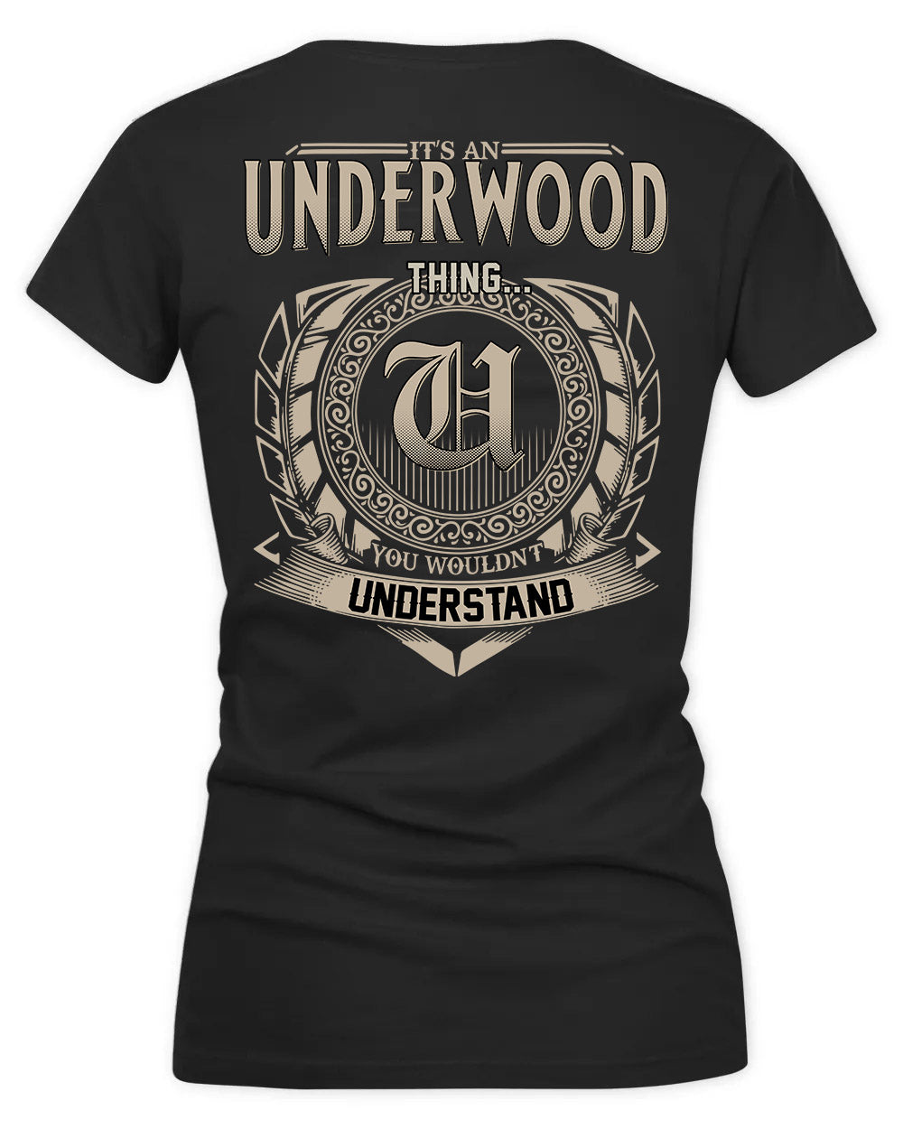 UNDERWOOD HH88-K2–Personalized Name Quote Apparel “It’s a/an NAME Thing You Wouldn’t Understand”
