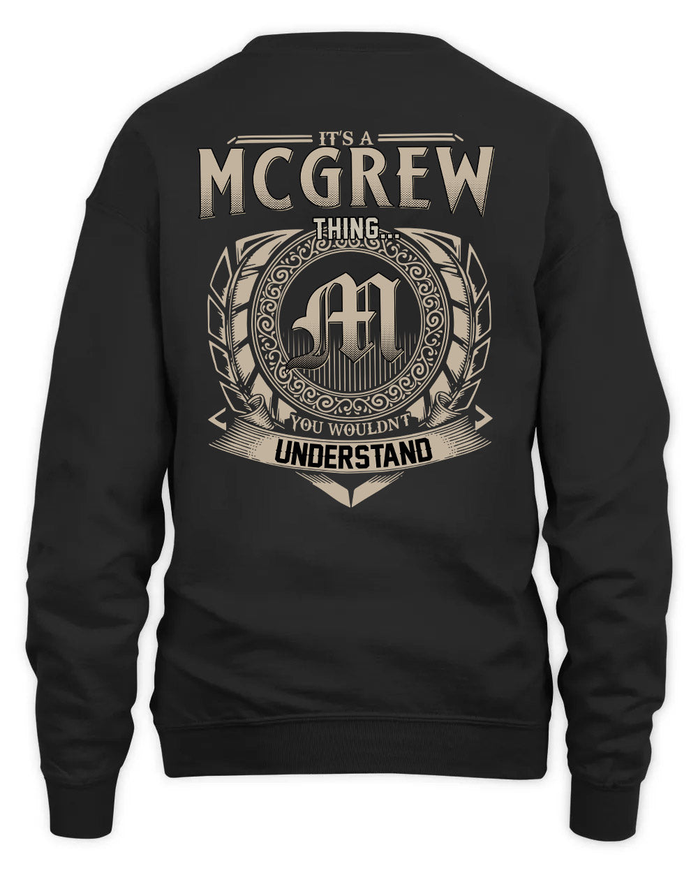 MCGREW HH88-K2–Personalized Name Quote Apparel “It’s a/an NAME Thing You Wouldn’t Understand”