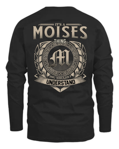 MOISES HH88-K2–Personalized Name Quote Apparel “It’s a/an NAME Thing You Wouldn’t Understand”