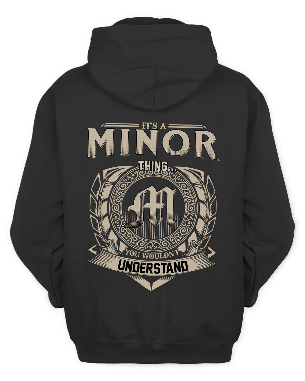 MINOR HH88-K2–Personalized Name Quote Apparel “It’s a/an NAME Thing You Wouldn’t Understand”