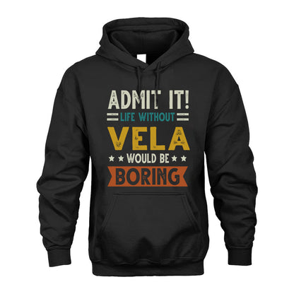 VELA HH88-K2–Personalized Funny Quote Apparel “Life Without NAME Would Be Boring”