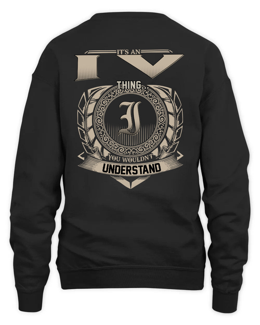 IV HH88-K2–Personalized Name Quote Apparel “It’s a/an NAME Thing You Wouldn’t Understand”