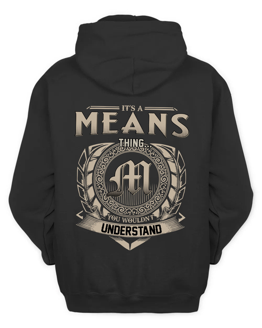 MEANS HH88-K2–Personalized Name Quote Apparel “It’s a/an NAME Thing You Wouldn’t Understand”