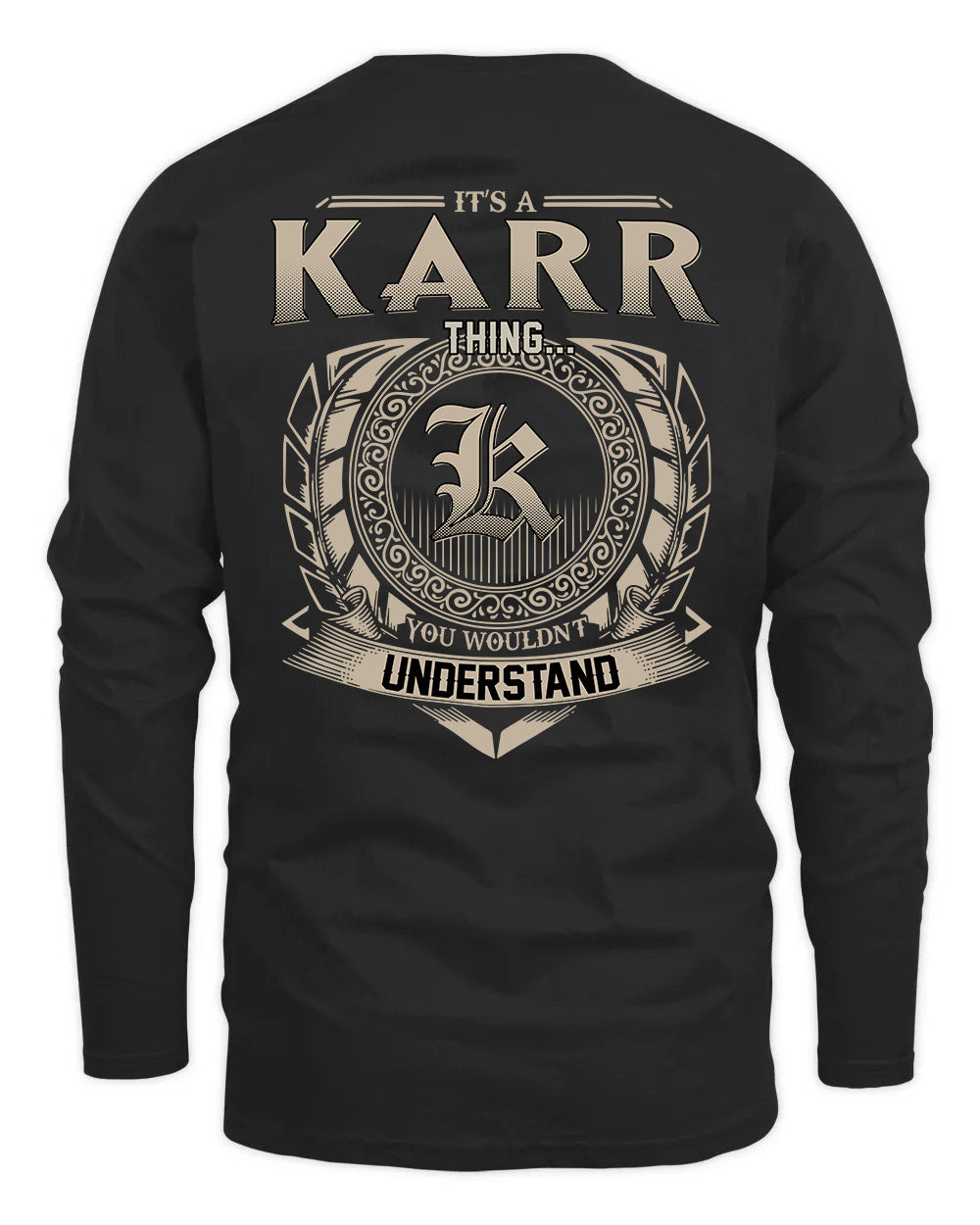 KARR HH88-K2–Personalized Name Quote Apparel “It’s a/an NAME Thing You Wouldn’t Understand”