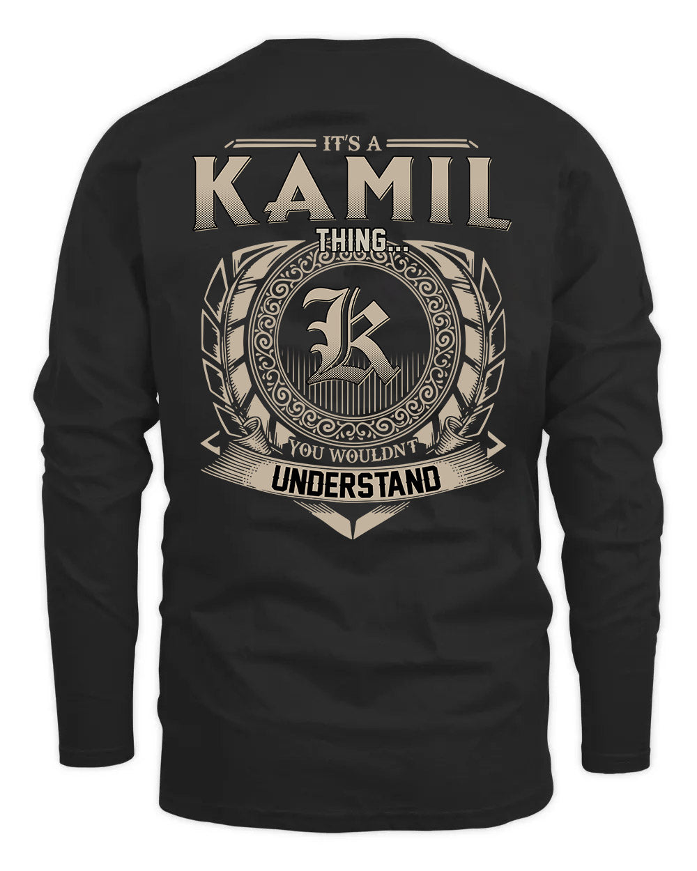 KAMIL HH88-K2–Personalized Name Quote Apparel “It’s a/an NAME Thing You Wouldn’t Understand”