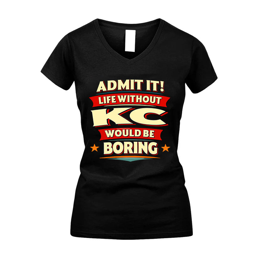 KC HH88-K2-106–Personalized Funny Quote Apparel “Life Without NAME Would Be Boring”