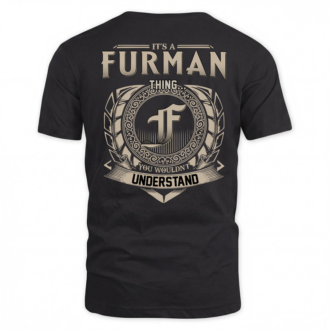 FURMAN HH88-K2–Personalized Name Quote Apparel “It’s a/an NAME Thing You Wouldn’t Understand”