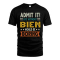BIEN HH88-K2–Personalized Funny Quote Apparel “Life Without NAME Would Be Boring”