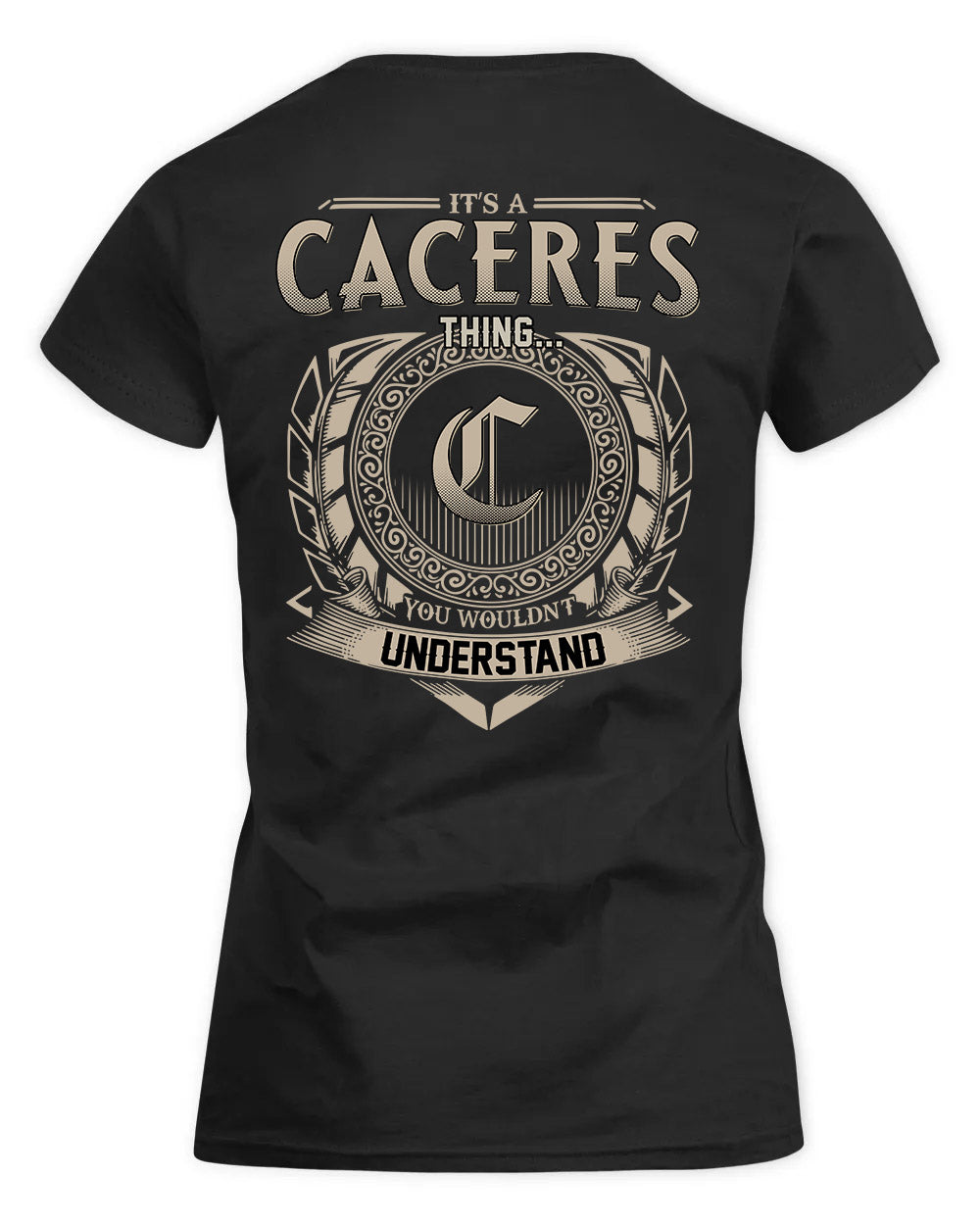 CACERES HH88-K2–Personalized Name Quote Apparel “It’s a/an NAME Thing You Wouldn’t Understand”
