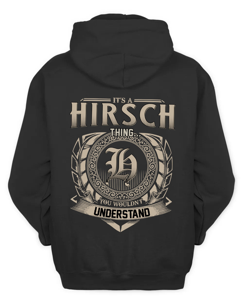 HIRSCH HH88-K2–Personalized Name Quote Apparel “It’s a/an NAME Thing You Wouldn’t Understand”