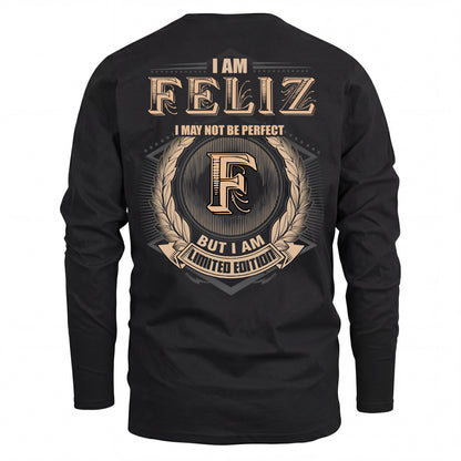 FELIZ 2K-101–Personalized Name Quote Apparel “I Am NAME May Not Be Perfect But I Am Limited Edition”