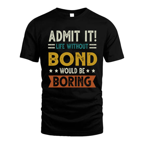 ASA HH88-K2–Personalized Funny Quote Apparel “Life Without NAME Would Be Boring”