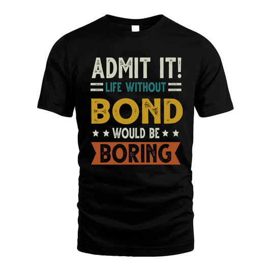 ASA HH88-K2–Personalized Funny Quote Apparel “Life Without NAME Would Be Boring”
