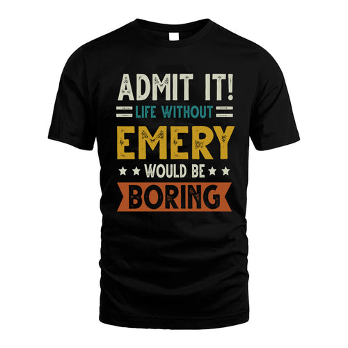 BRUNER HH88-K2–Personalized Funny Quote Apparel “Life Without NAME Would Be Boring”