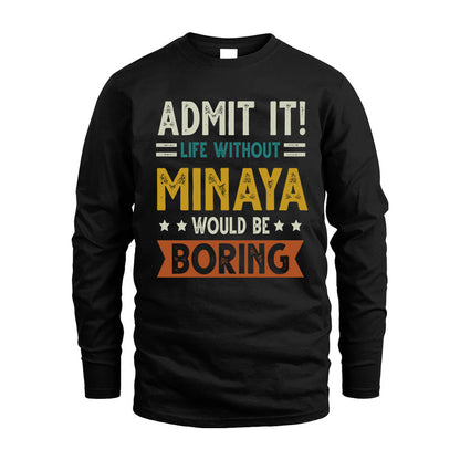 MINAYA HH88-K2–Personalized Funny Quote Apparel “Life Without NAME Would Be Boring”