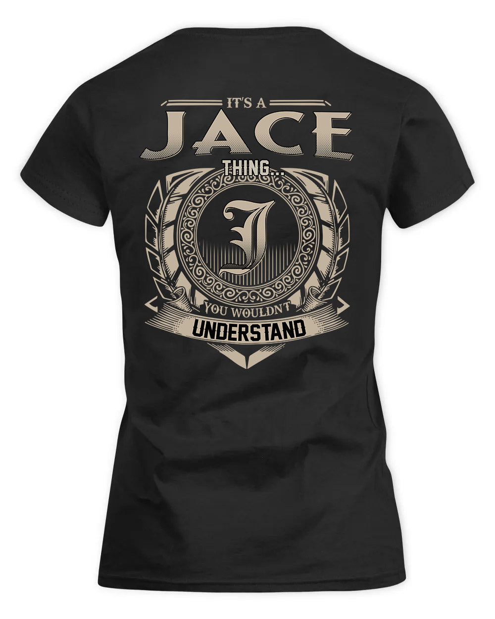 JACE HH88-K2–Personalized Name Quote Apparel “It’s a/an NAME Thing You Wouldn’t Understand”