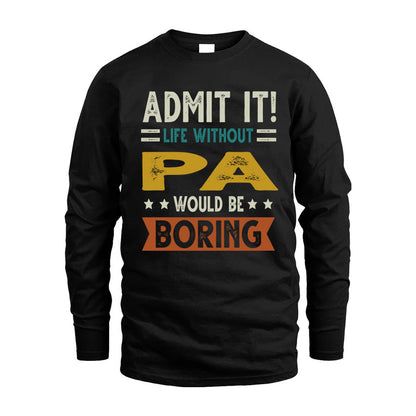PA HH88-K2–Personalized Funny Quote Apparel “Life Without NAME Would Be Boring”